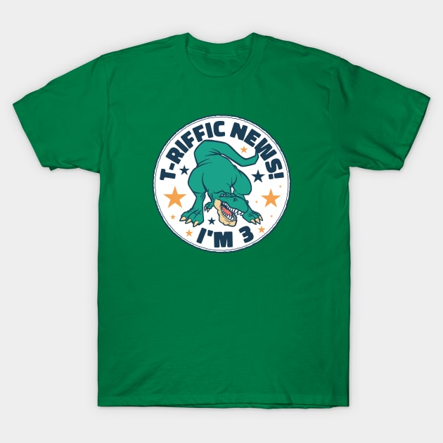 T-Riffic News! I'm 3 // Cute Dinosaur 3 Year Old Birthday T-Shirt by SLAG_Creative